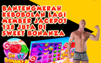 Bantengmerah Kebobolan Lagi, Member Jackpot 138 Juta di Sweet Bonanza