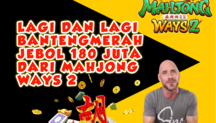 Lagi dan Lagi Bantengmerah Jebol 180 Juta dari Mahjong Ways 2