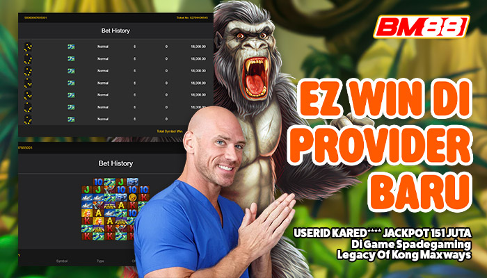 EZ WIN DI PROVIDER BARU! KARED**** BUKTIN LEGACY OF KONG MAXWAYS BUKAN SEKADAR HYPE