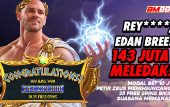 REY****, EDAN BREE! 143 JUTA MELEDAK! PETIR ZEUS MENGGUNCANG OLYMPUS!